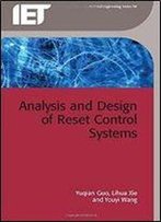Analysis And Design Of Reset Control Systems (Control, Robotics And Sensors)
