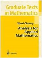 Analysis For Applied Mathematics (Graduate Texts In Mathematics)