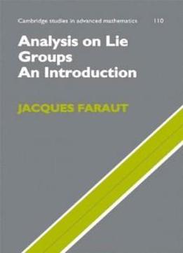 Analysis On Lie Groups: An Introduction (cambridge Studies In Advanced Mathematics)