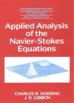Applied Analysis Of The Navier-stokes Equations (cambridge Texts In Applied Mathematics)