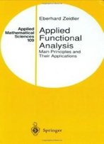 Applied Functional Analysis: Main Principles And Their Applications (Applied Mathematical Sciences)