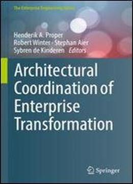 Architectural Coordination Of Enterprise Transformation (the Enterprise Engineering Series)