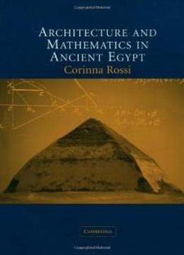 Architecture And Mathematics In Ancient Egypt
