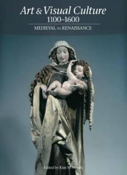 Art & Visual Culture 1100-1600: Medieval To Renaissance