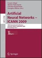 Artificial Neural Networks Icann 2009: 19th International Conference, Limassol, Cyprus, September 14-17, 2009, Proceedings, Part I (Lecture Notes In Computer Science)
