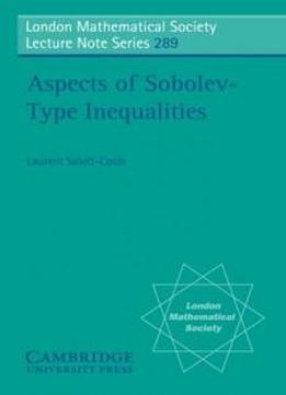 Aspects Of Sobolev-type Inequalities (london Mathematical Society Lecture Note Series)