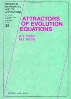 Attractors Of Evolution Equations (Studies In Mathematics And Its Applications)