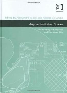 Augmented Urban Spaces (design And The Built Environment)