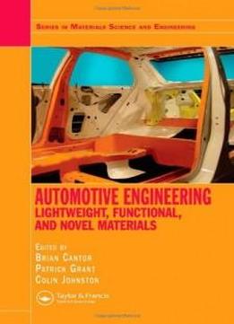 Automotive Engineering: Lightweight, Functional, And Novel Materials (series In Material Science And Engineering)