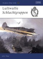 Aviation Elite Units 13: Luftwaffe Schlachtgruppen
