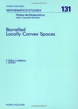 Barrelled Locally Convex Spaces (north-holland Mathematics Studies)
