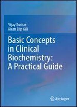 Basic Concepts In Clinical Biochemistry: A Practical Guide