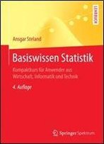 Basiswissen Statistik: Kompaktkurs Fur Anwender Aus Wirtschaft, Informatik Und Technik (Springer-Lehrbuch)
