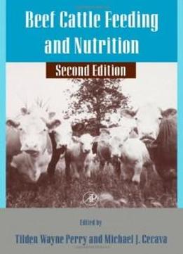 Beef Cattle Feeding And Nutrition, Second Edition (animal Feeding And Nutrition)