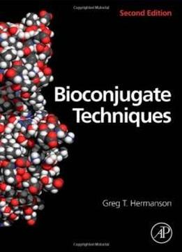 Bioconjugate Techniques, Second Edition