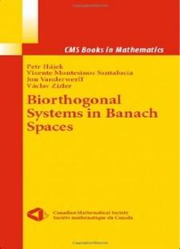 Biorthogonal Systems In Banach Spaces (cms Books In Mathematics)