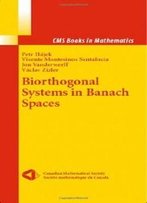 Biorthogonal Systems In Banach Spaces (Cms Books In Mathematics)