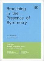 Branching In The Presence Of Symmetry (Cbms-Nsf Regional Conference Series In Applied Mathematics)