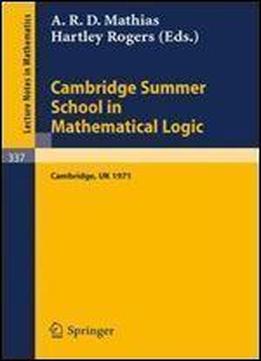 Cambridge Summer School In Mathematical Logic : [papers] (lecture Notes In Mathematics, V. 337)