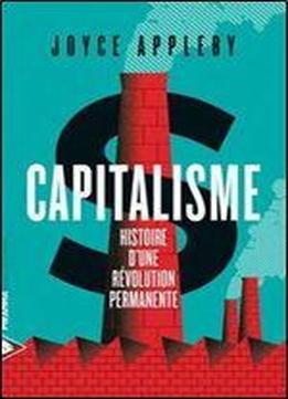 Capitalisme, Histoire D'une Revolution Permanente
