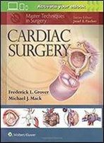 Cardiac Surgery (Master Techniques In Surgery)