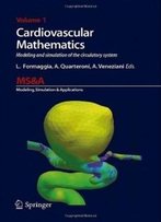 Cardiovascular Mathematics: Modeling And Simulation Of The Circulatory System (Ms&A)