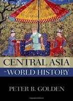 Central Asia In World History (New Oxford World History)