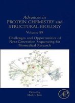 Challenges And Opportunities Of Next-Generation Sequencing For Biomedical Research, Volume 89 (Advances In Protein Chemistry And Structural Biology)