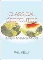 Classical Geopolitics: A Newanalyticalmodel
