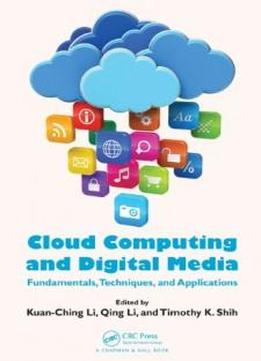 Cloud Computing And Digital Media: Fundamentals, Techniques, And Applications