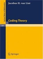 Coding Theory (Lecture Notes In Mathematics 201)