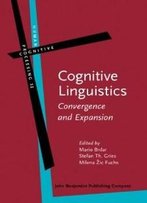 Cognitive Linguistics: Convergence And Expansion (Human Cognitive Processing)