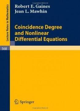 Coincidence Degree And Nonlinear Differential Equations (lecture Notes In Mathematics, No.568)