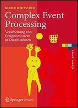 Complex Event Processing: Verarbeitung Von Ereignismustern In Datenstromen (examen.press)