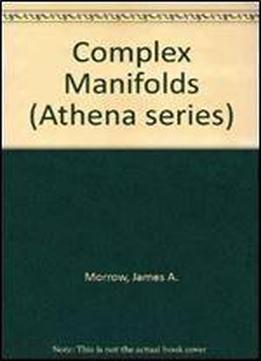 Complex Manifolds (athena Series Selected Topics In Mathematics)