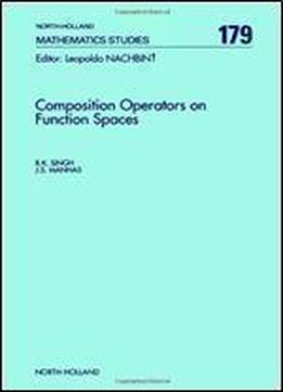 Composition Operators On Function Spaces (north-holland Mathematical Library)