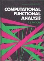 Computational Functional Analysis (Ellis Horwood Series In Mathematics And Its Applications) 1st Edition