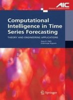 Computational Intelligence In Time Series Forecasting: Theory And Engineering Applications (Advances In Industrial Control)