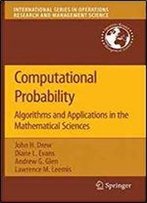 Computational Probability: Algorithms And Applications In The Mathematical Sciences (International Series In Operations Research & Management Science)