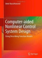 Computer-Aided Nonlinear Control System Design: Using Describing Function Models