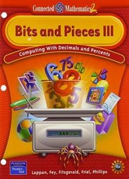 Connected Mathematics Bits And Pieces Iii Student Edition Softcover 2006c (connected Mathematics 2)