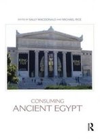 Consuming Ancient Egypt (Encounters With Ancient Egypt)