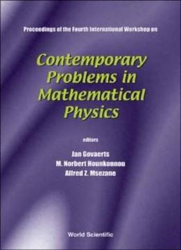 Contemporary Problems In Mathematical Physics: Proceedings Of The Fourth International Workshop, Cotonou, Republic Of Benin 5 - 11 November 2005