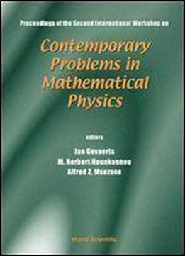 Contemporary Problems In Mathematical Physics: Proceedings Of The Second International Workshop