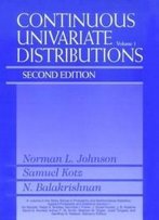 Continuous Univariate Distributions, Vol. 1 (Wiley Series In Probability And Statistics)
