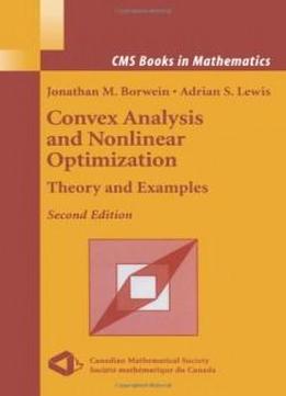 Convex Analysis And Nonlinear Optimization: Theory And Examples (cms Books In Mathematics)