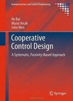 Cooperative Control Design: A Systematic, Passivity-Based Approach (Communications And Control Engineering)