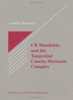 Cr Manifolds And The Tangential Cauchy-Riemann Complex (Studies In Advanced Mathematics)