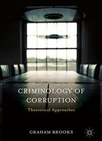 Criminology Of Corruption: Theoretical Approaches