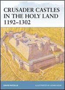 Crusader Castles In The Holy Land 11921302 (fortress)
